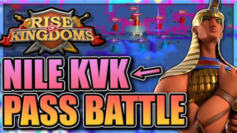 First Pass battle [Nile KvK] Rise of Kingdoms - YouTube