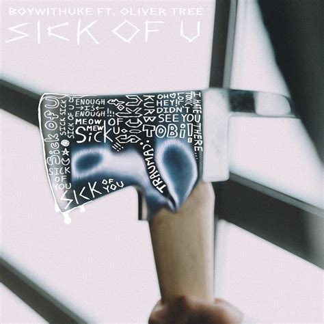 ‎Sick of U (feat. Oliver Tree) - Single de BoyWithUke en Apple Music