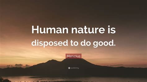 Mencius Quote: “Human nature is disposed to do good.”