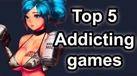 Top 5 - Addicting games - YouTube