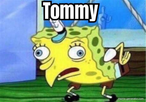 Tommy - Meme Generator