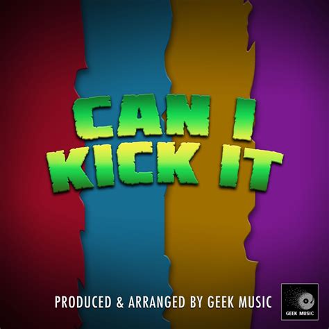 ‎Can I Kick It - Single by Geek Music on Apple Music