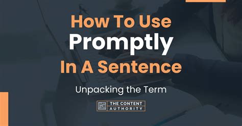 How To Use "Promptly" In A Sentence: Unpacking the Term