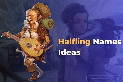 Halfling Names: 110+ Creative Names for Your Fantasy Characters