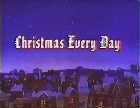 Christmas Every Day - Christmas Specials Wiki