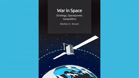 Indian Strategic Studies: Review – War in Space: Strategy, Spacepower, Geopolitics