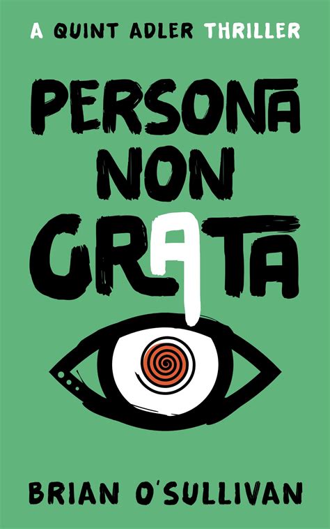 Persona Non Grata (Quint Adler #7) by Brian O'Sullivan | Goodreads