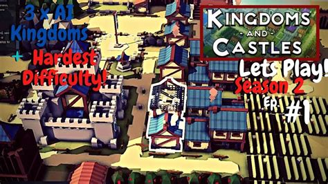 Kingdoms and Castles Gameplay | Hardest Difficulty and 3 AI Kingdoms ...