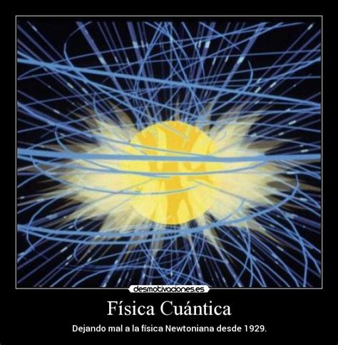 Física Cuántica | Desmotivaciones