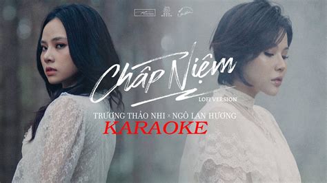 KARAOKE | "CHẤP NIỆM" (Ngô Lan Hương) | LOFI VERSION | TRƯƠNG THẢO NHI ...