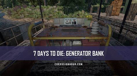 7 Days to Die: How to Craft and Use the Generator Bank - Corrosion Hour