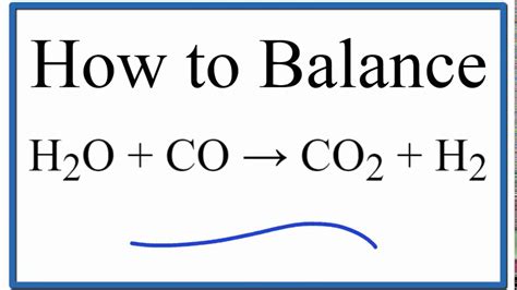 How to Balance H2O + CO = CO2 + H2 (Water plus Carbon Monoxide) - YouTube