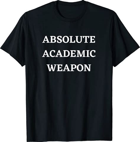 Absolute Academic Weapon Tee Shirt