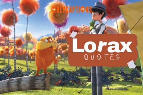 770+ Lorax Quotes to Discover Their Secret Magic in 2024