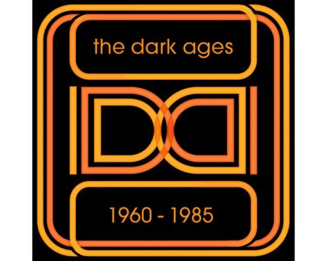 THE DARK AGES: 1960 - 1990 - Letters and Liquor