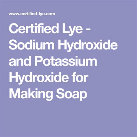 Certified Lye - Sodium Hydroxide and Potassium Hydroxide for Making Soap | Soap making, Sodium ...