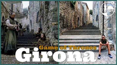 GIRONA GAME OF THRONES FILMING LOCATIONS TOUR | Spain Travel Guide ...