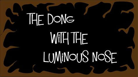 The Dong with the Luminous Nose by Edward Lear: Animated Poem - YouTube