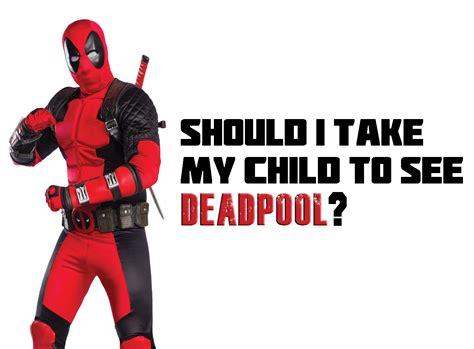 Should I Take My Child To See Deadpool? - Pure Costumes Blog