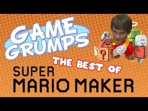 Game Grumps - The Best of SUPER MARIO MAKER - YouTube