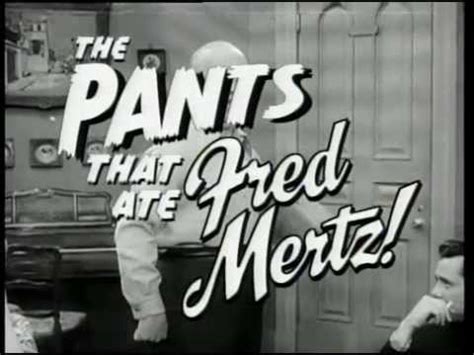 The Pants That Ate Fred Mertz - YouTube