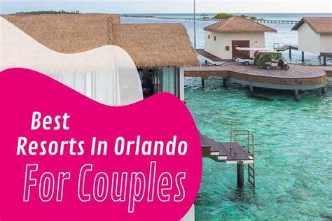 Best Resorts In Orlando For Couples - Americas Wire