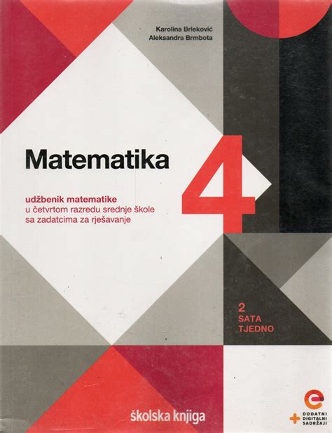 Matematika 4 : udžbenik matematike u četvrtom razredu srednje škole sa ...