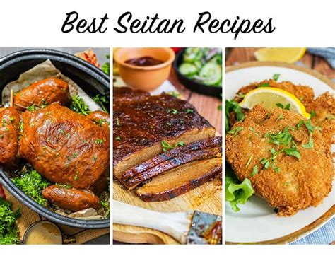 Best Seitan Recipes - The Edgy Veg