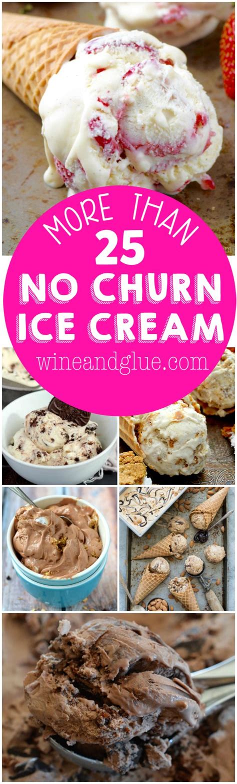 More than 25 No Churn Ice Cream Recipes - Wine & Glue | Ice cream recipes, No churn ice cream ...