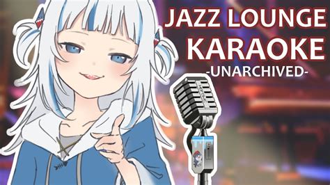 Gawr Gura [UNARCHIVED KARAOKE] Jazz Lounge! [20201220] - YouTube