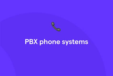 PBX Phone Systems: Everything You Need to Know