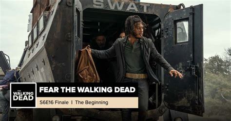 Fear the Walking Dead | Season 6, Episode 16 Recap: "The Beginning"