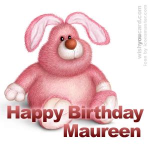 Happy Birthday Maureen Free e-Cards