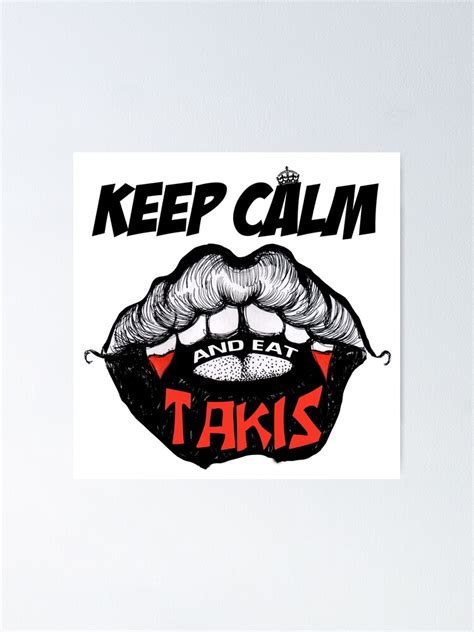 "keep calm and eat Takis - funny takis design - food - calm - eat" Poster for Sale by Adam7ears ...