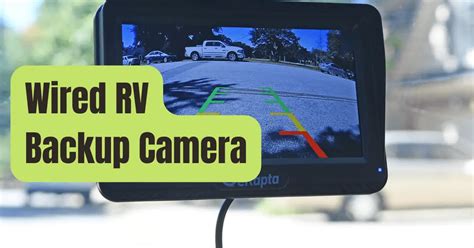 Pro’s & Con’s Of Wired Backup Camera System For Your RV - RVing Beginner