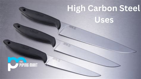 High-Carbon Steel Uses