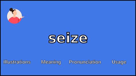 SEIZE - Meaning and Pronunciation - YouTube