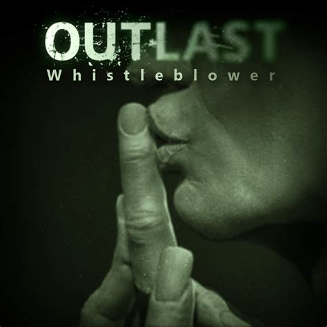 Outlast Whistleblower