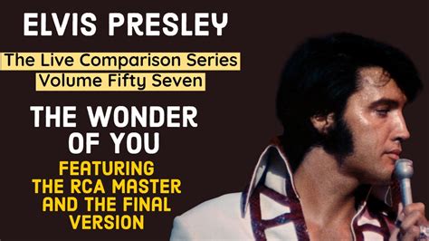 Elvis Presley - The Wonder of You - The Live Comparison Series - Volume Fifty Seven - YouTube