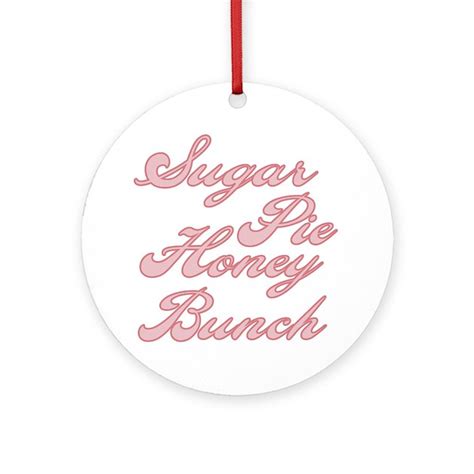 Sugar Pie Honey Bunch Ornament (Round) by peacockcards