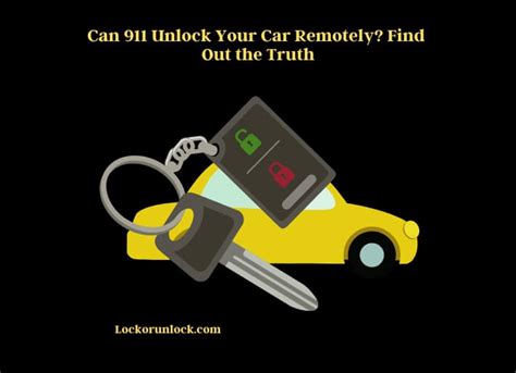 Can 911 Unlock Your Car Remotely? Find Out the Truth - Lock or Unlock