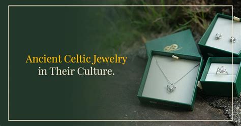 Ancient Celtic Jewellery in Their Culture – Celtic Knot Jewellery