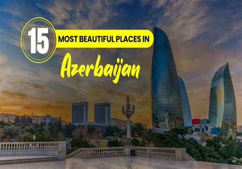 Top 15 Places To Visit In Azerbaijan| Famous Azerbaijan tourist- Adotrip