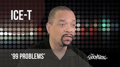 Ice-T Speaks on History of '99 Problems' | 99 problems, Ice t, Rap songs