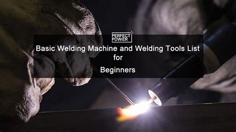 Basic Welding Machine and Welding Tools List for Beginners - Mig Welder ...