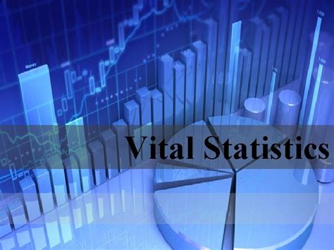 Vital Statistics Dont get confused with biostatistics Overview