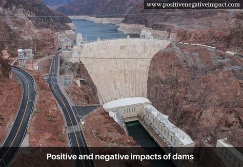 Positive and negative impacts of dams