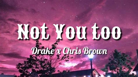 Not You Too - Drake x Chris Brown (Lyrics) // Slowed and Reverb - YouTube