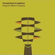 Thunderbolt & Lightfoot - Songs for mixed company