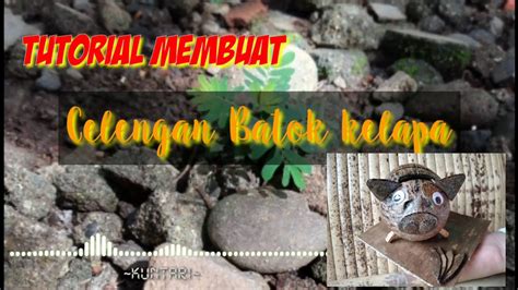 Membuat celengan bentuk hewan dengan batok kelapa - YouTube